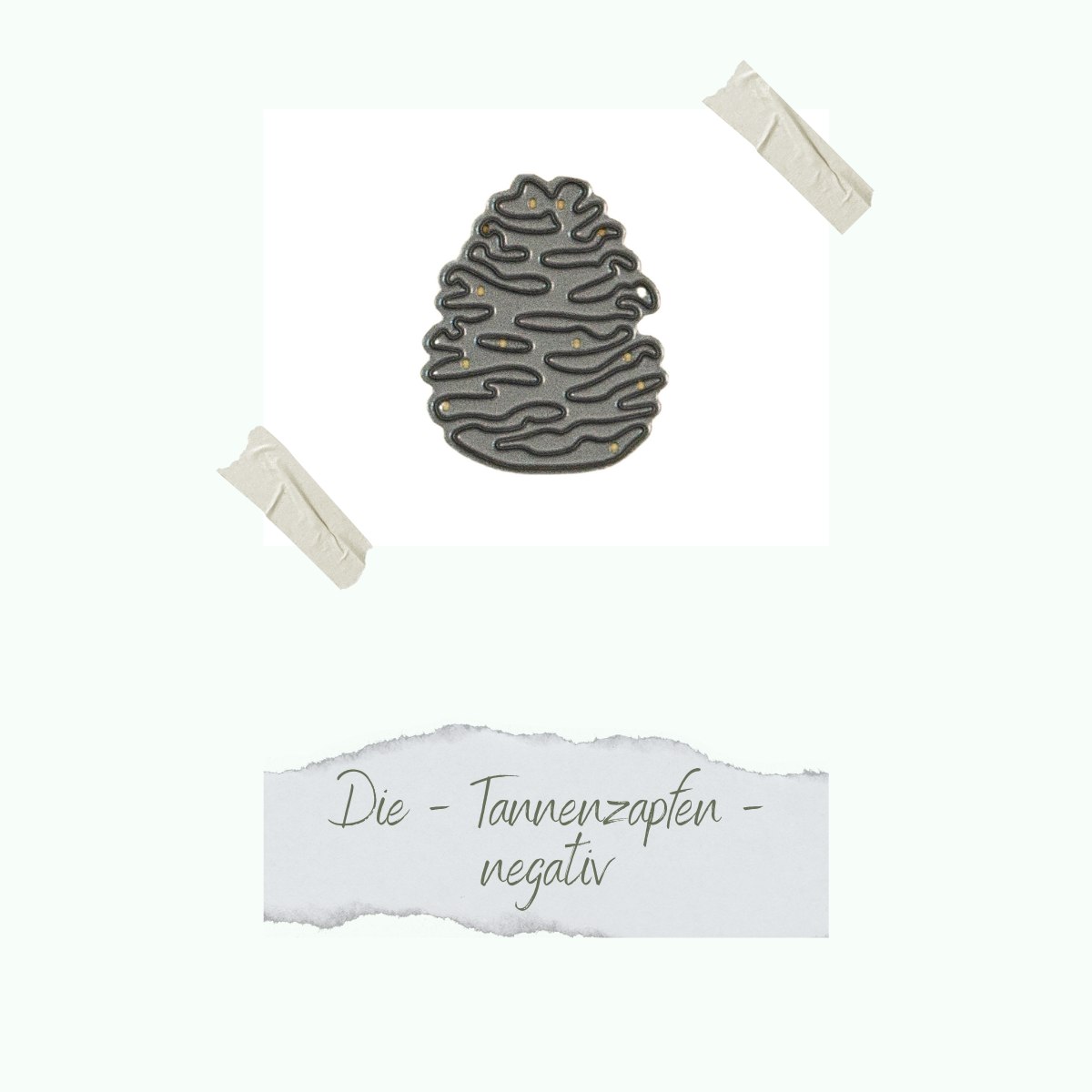 CD-Di-337_Die-Tannenzapfen-negativ