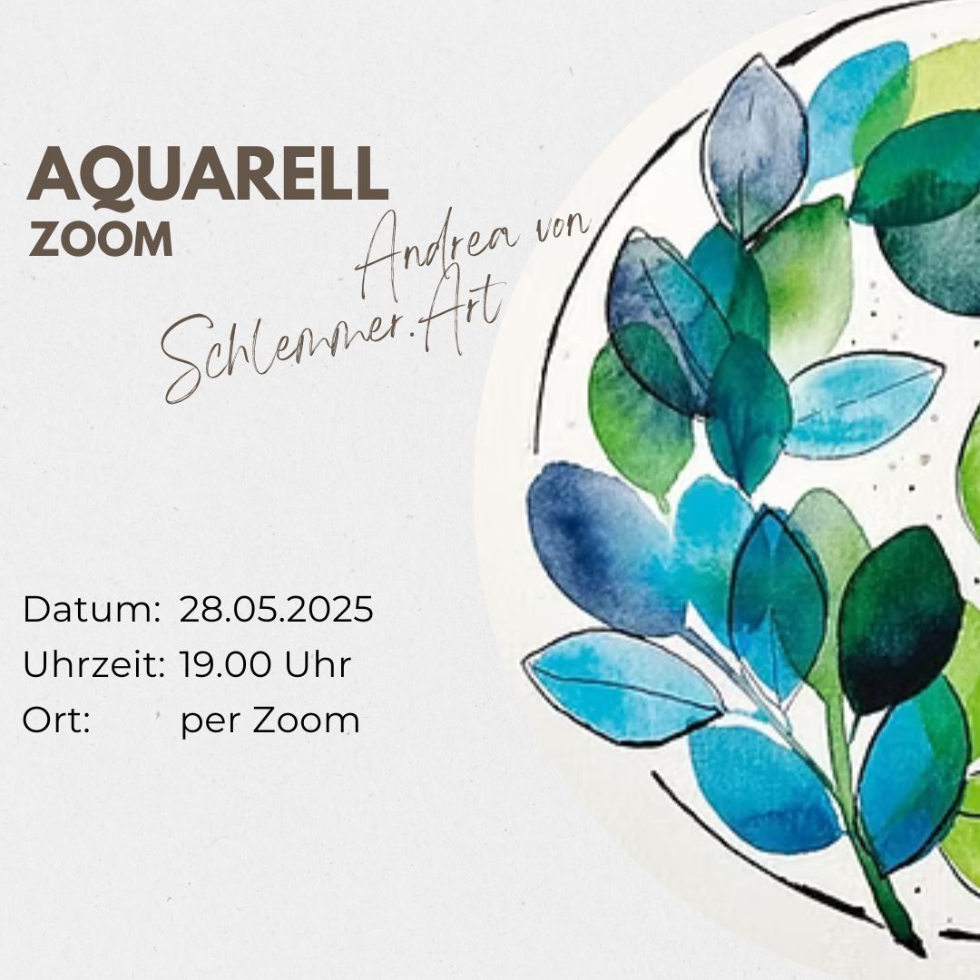 Zoom Workshop Watercolor mit Andrea Schlemmer am 28.05.2025 um 19.00 Uhr