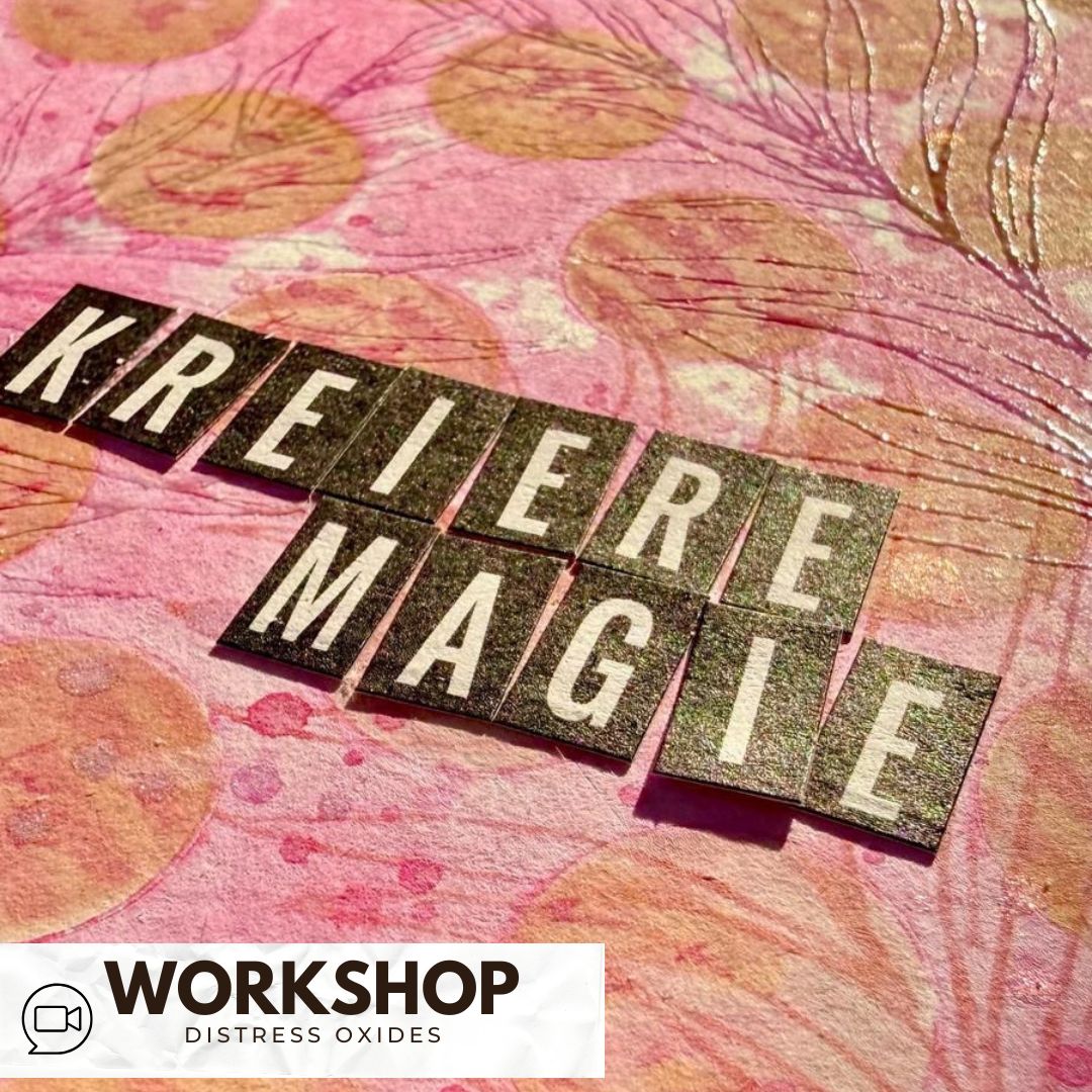 Zoom Workshop - Distress Oxide Inks entdecken  am 24.10.2026