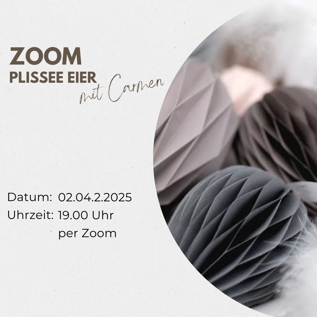 Zoom Workshop Plissee Eier mit Carmen - 02.04.2025, 19.00 Uhr