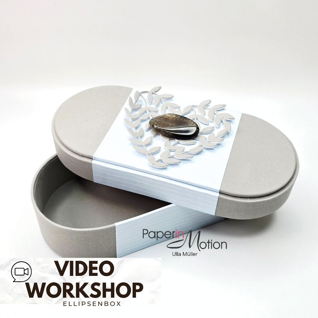 Video-Workshop mit Ulla – Ellipsenbox aus Graupappe